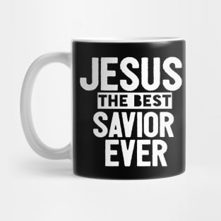 Jesus Is The Best Savior Ever Religious Christian Mug